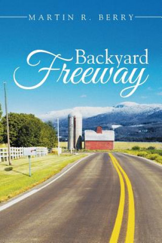 Книга Backyard Freeway Martin R Berry