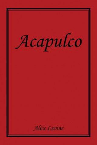 Книга Acapulco Alice Levine