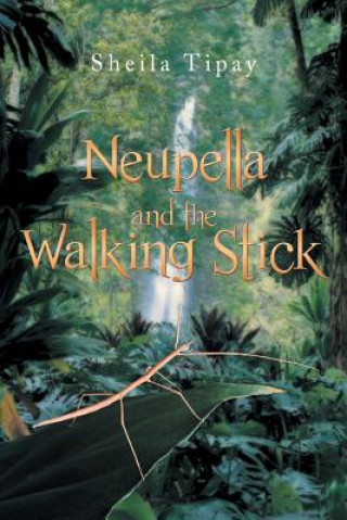 Kniha Neupella and the Walking Stick Sheila Tipay