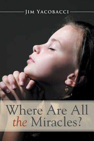 Libro Where Are All the Miracles? Jim Yacobacci