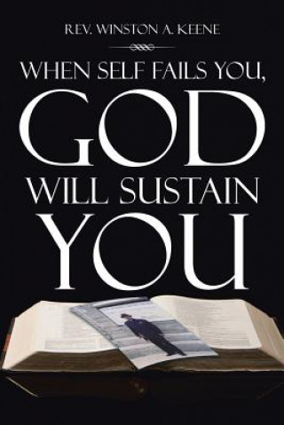 Livre When Self Fails You, God Will Sustain You Winston a Keene