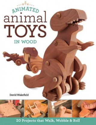 Книга Animated Animal Toys in Wood DAVID WAKEFIELD