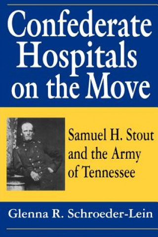 Carte Confederate Hospitals on the Move Glenna R.Schroeder- Lein