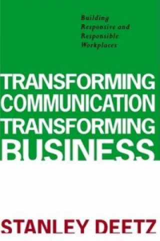 Knjiga Transforming Communication, Transforming Business Stanley A. Deetz