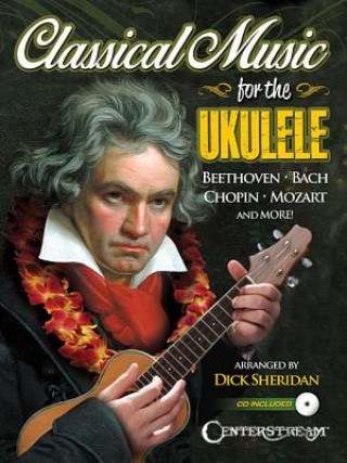 Kniha Classical Music for the Ukulele 