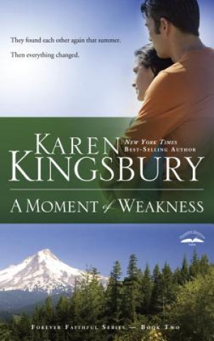 Kniha Moment of Weakness Karen Kingsbury