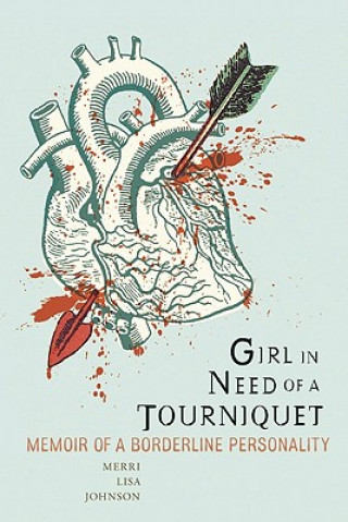 Kniha Girl in Need of a Tourniquet Merri Lisa Johnson