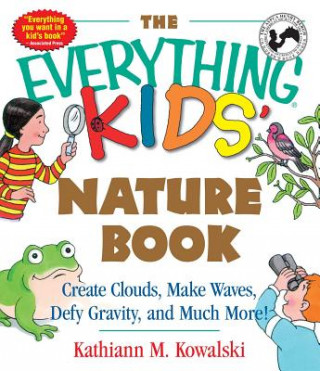 Book Everything Kids' Nature Book Kathiann M. Kowalski