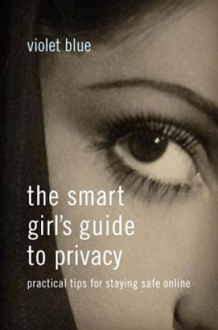 Książka Smart Girl's Guide To Privacy Violet Blue