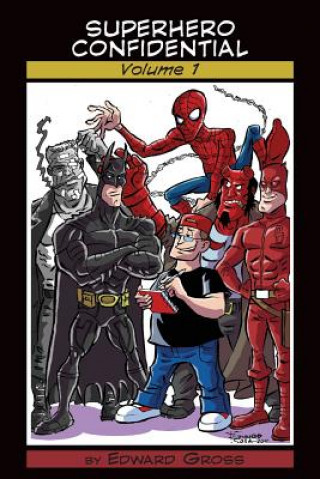 Kniha Superhero Confidential - Volume 1 Edward Gross