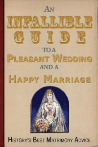 Carte Infallible Guide to a Pleasant Wedding and a Happy Marriage Mr The Enthusiast
