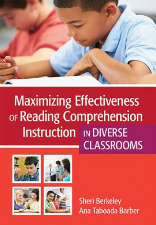 Könyv Maximizing Effectiveness of Reading Comprehension Instruction in Diverse Classrooms Sheri Berkeley