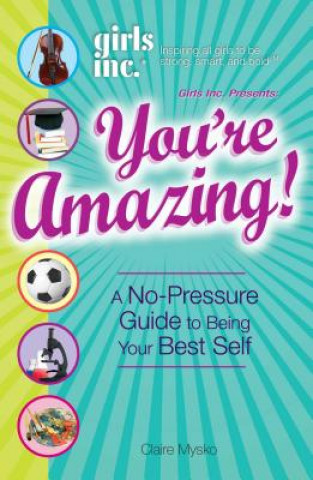 Libro Girls Inc. Presents You're Amazing! Claire Mysko