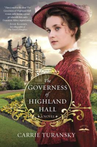 Könyv Governess of Highland Hall Carrie Turansky