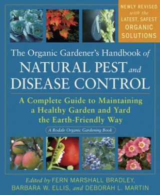 Kniha Organic Gardener's Handbook of Natural Pest and Disease Control Fern Marshall Bradley