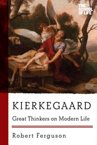Kniha Kierkegaard - Great Thinkers on Modern Life Robert Ferguson