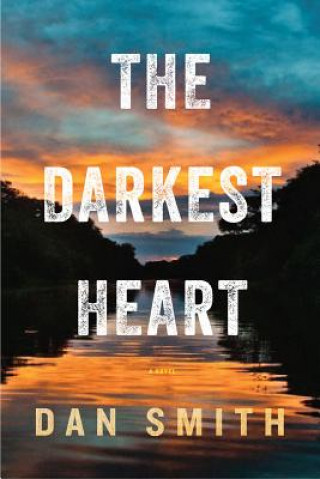 Könyv Darkest Heart - A Novel Dan Smith