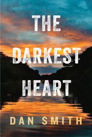 Book Darkest Heart - A Novel Dan Smith