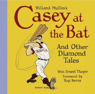 Könyv Willard Mullin's Casey At The Bat & Other Diamond Tales Ernest Lawrence Thayer