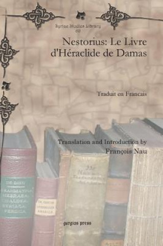 Könyv Nestorius: Le Livre d'Heraclide de Damas Francois Nau
