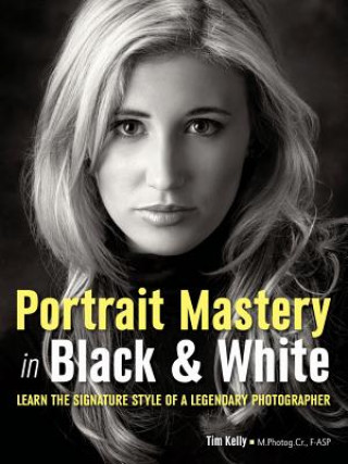 Kniha Portrait Mastery In Black & White Tim Kelly