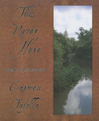 Kniha This River Here Carmen Tafolla