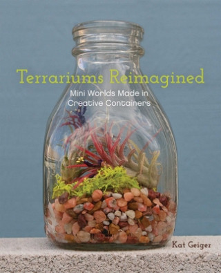Knjiga Terrariums Reimagined Kat Geiger