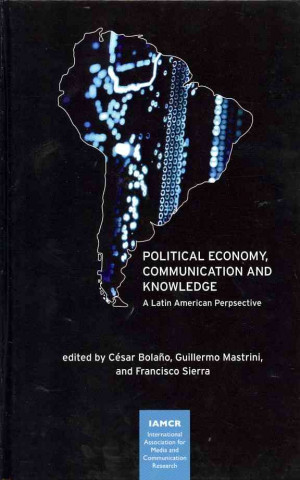 Kniha Political Economy, Communication and Knowledge 