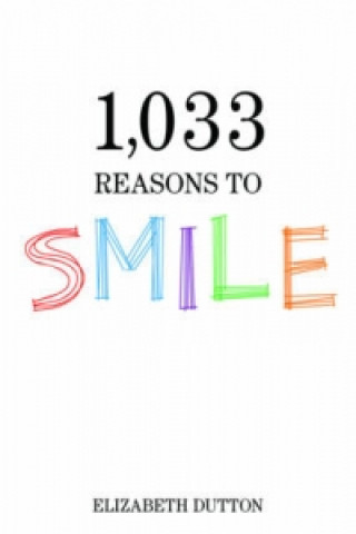 Kniha 1,033 Reasons to Smile Elizabeth Dutton