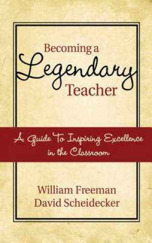 Carte Becoming a Legendary Teacher William Freeman