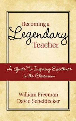 Kniha Becoming a Legendary Teacher William Freeman