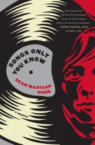Knjiga Songs Only You Know Sean Madigan Hoen