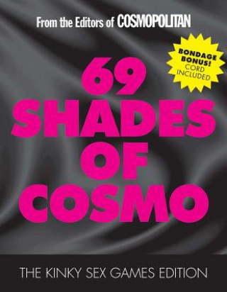 Kniha 69 Shades of Cosmo THEEDITORSOFCOSMOPOL