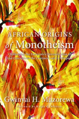 Libro African Origins of Monotheism Gwinyai H Muzorewa