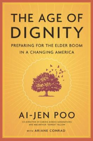 Carte Age Of Dignity Ai-Jen Poo