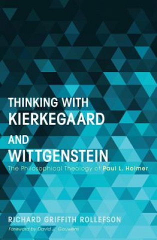 Kniha Thinking with Kierkegaard and Wittgenstein Richard Griffith Rollefson