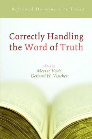 Carte Correctly Handling the Word of Truth Mees Te Velde