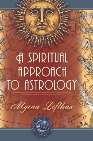 Kniha Spiritual Approach to Astrology Myrna Lofthus