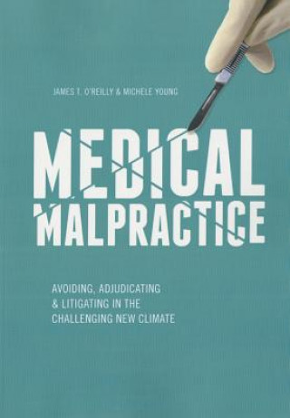 Könyv Medical Malpractice James T. O'Reilly
