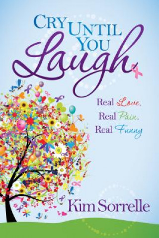 Book Cry Until You Laugh Kim Sorrelle