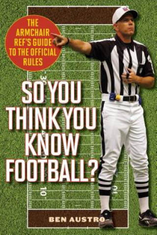 Книга So You Think You Know Football? Ben Austro