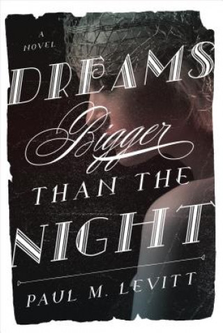 Carte Dreams Bigger Than the Night Paul M. Levitt