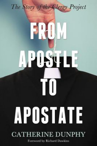 Libro From Apostle to Apostate Catherine Dunphy