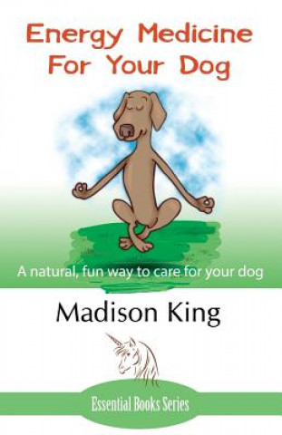 Książka Energy Medicine for Your Dog MADISON KING