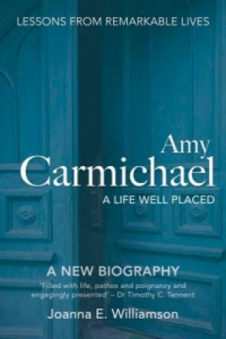 Kniha Amy Carmichael: A Life Well Placed Joanna Williamson