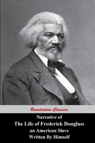 Book Narrative Of The Life Of Frederick Douglass, An American Slave, Written by Himself Frederick Douglass