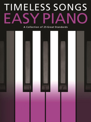 Kniha Timeless Songs For Easy Piano 