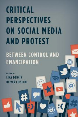 Kniha Critical Perspectives on Social Media and Protest Dencik