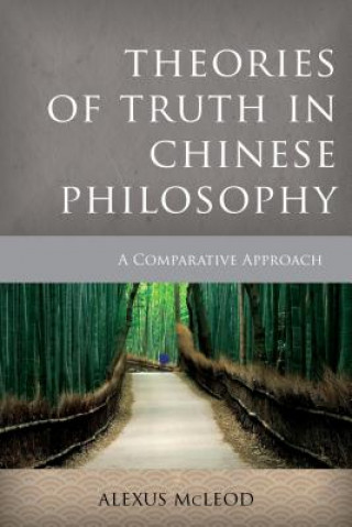Книга Theories of Truth in Chinese Philosophy Alexus McLeod