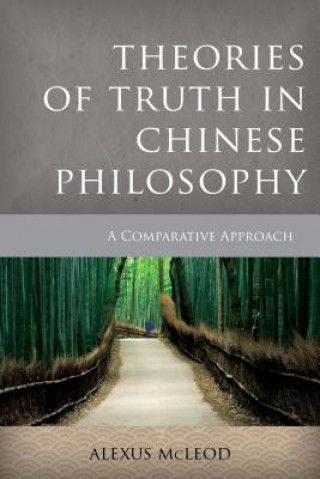 Book Theories of Truth in Chinese Philosophy Alexus McLeod